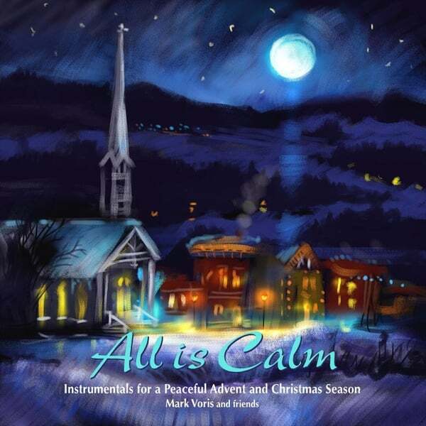 Cover art for All Is Calm: Instrumentals for a Peaceful Advent and Christmas Season